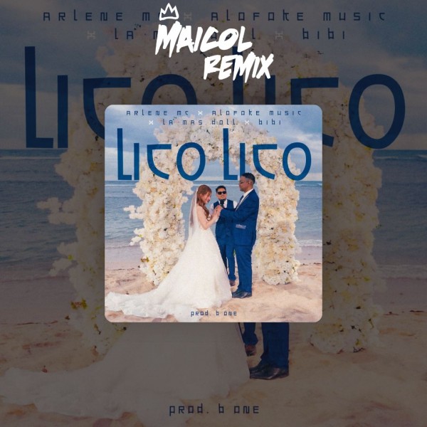 Arlene MC Ft. La Mas Doll & Bibi - Lico Lico - DJ MAICOL REMIX - 3 VERSIONS - ER