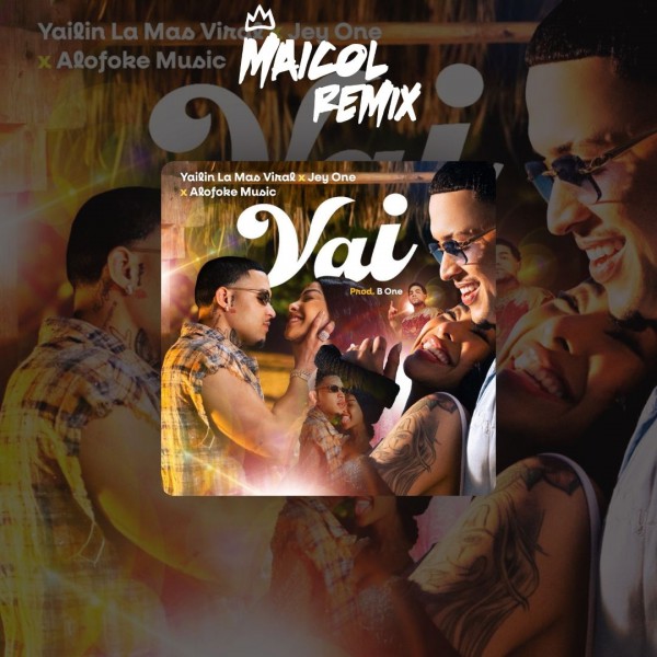 Yailin La Mas Viral Ft. Jey One - Vai - DJ MAICOL REMIX - 3 VERSIONS - ER
