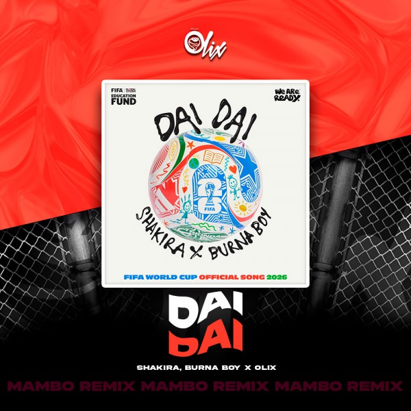 Shakira, Burna Boy x Olix - Dai Dai - OlixDJ - Mambo Remix & EXTENDED
