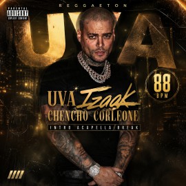Izaak, Chencho Corleone - UVA - DJ DANNY - Intro Acapella Break & Chorus - 2 Versions - 88Bpm