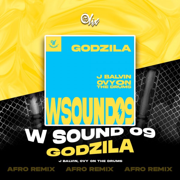 J balvin, Westcol, Ovy On The Drums - W Sound 09 GODZILA - OlixDJ - Afro Remix - 124Bpm