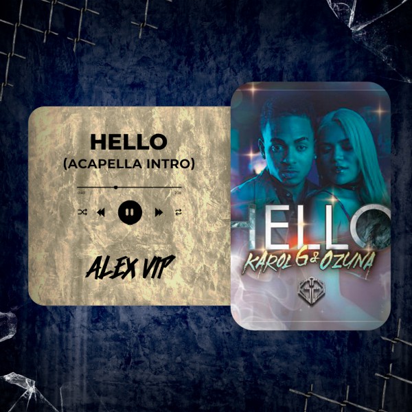 Karol G, Ozuna - Hello (Alex Vip Acapella Intro) 95 BPM