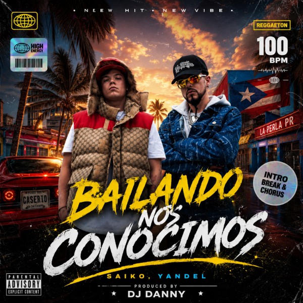 SAIKO, Yandel - BailandoNosConocimos - DJ DANNY - Intro Break & Chorus - 2 Versions - 100Bpm