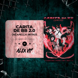 Chiche Nieto, Rvfv, l0rna - Carita de BB 2.0 (Alex Vip Acapella Intro) 93 BPM