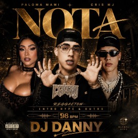 Paloma Mami, Cris MJ - NOTA - DJ DANNY - Intro Hype & Outro - 2 Versions - 98Bpm