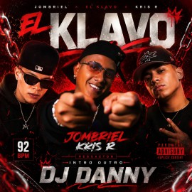 Jombriel, Kris R y Jotta - El Klavo - DJ DANNY - Intro Outro - 92Bpm