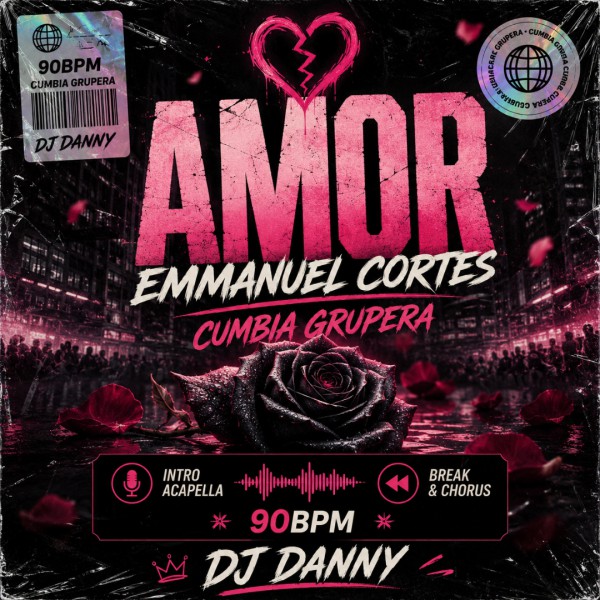 Emmanuel Cortés - Amor - DJ DANNY - Intro Acapella Break & Chorus - 2 Versions - 90Bpm