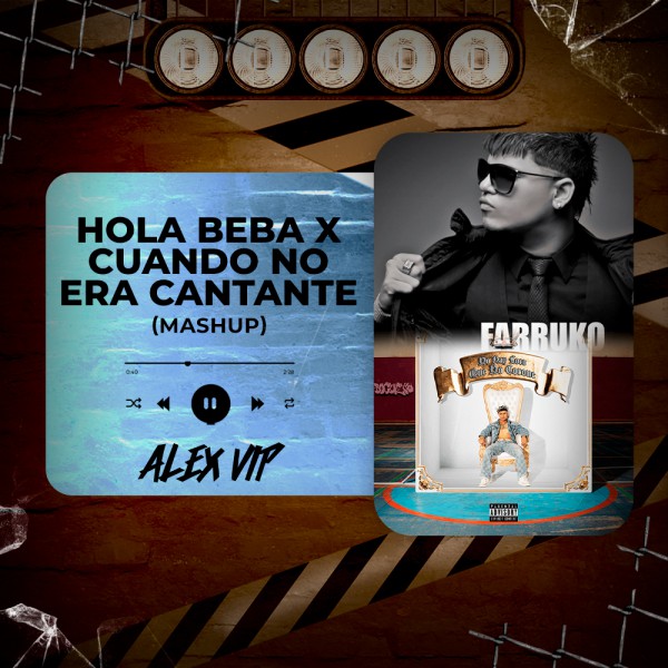 Farruko, El Bogueto, Yung Beef - Hola Beba x Cuando No Era Cantante (Alex Vip Mashup) 87 - 83 BPM