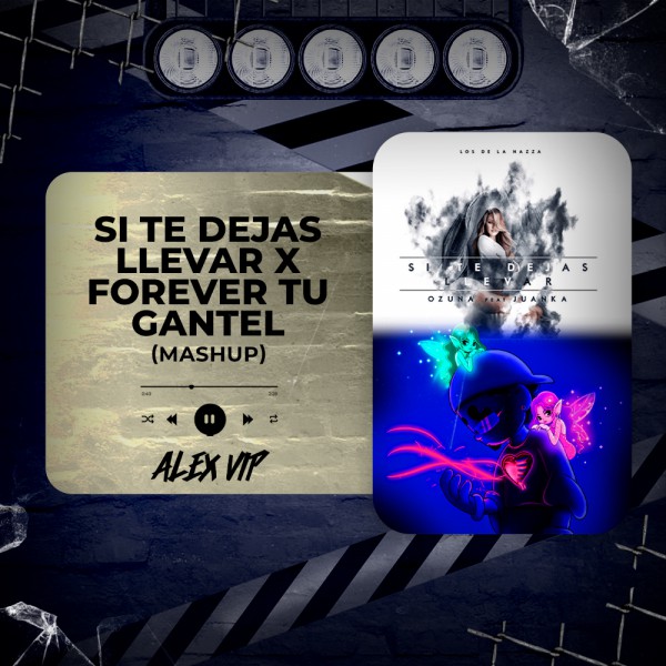 Ozuna Ft. Omar Courtz - Si Te Dejas Llevar x FOREVER TU GANTEL (Alex Vip Mashup) 83 BPM