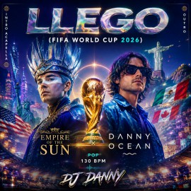 Empire of the Sun, Danny Ocean - Llego - DJ DANNY - Intro Acapella & Outro- 2 Versions - 130Bpm