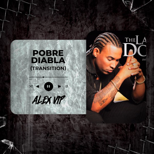 Don Omar - Pobre Diabla (Alex Vip Transition) 92 - 125 BPM