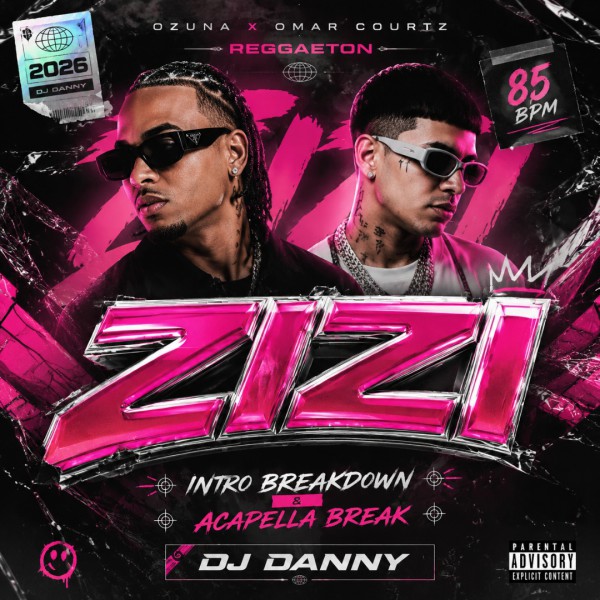 Ozuna, Omar Courtz - ZIZI - DJ DANNY - Intro BreakDown & Acapella Break - 2 Versions - 85Bpm