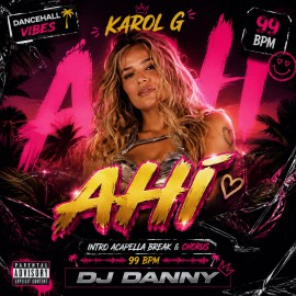 KAROL G, Drake - Ahí - DJ DANNY - Intro Acapella Break & Chorus - 2 Versions - 99Bpm