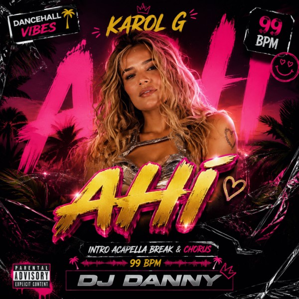 KAROL G, Drake - Ahí - DJ DANNY - Intro Acapella Break & Chorus - 2 Versions - 99Bpm