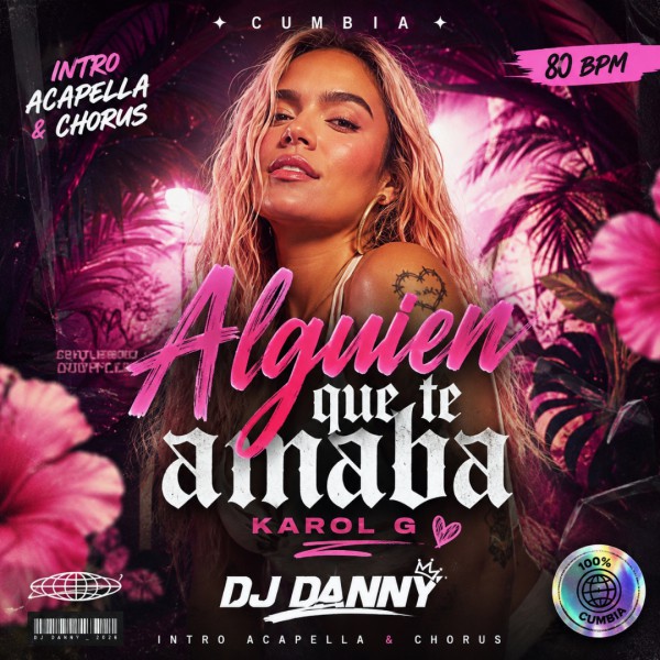 KAROL G - Alguien que te amaba - DJ DANNY - Intro Acapella & Chorus - 2 Versions - 80Bpm