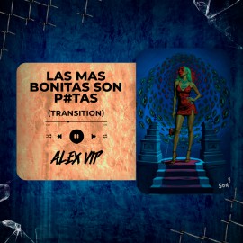 Anuel AA - Las mas bonitas son p#tas (Alex Vip Transition) 105 - 128 BPM
