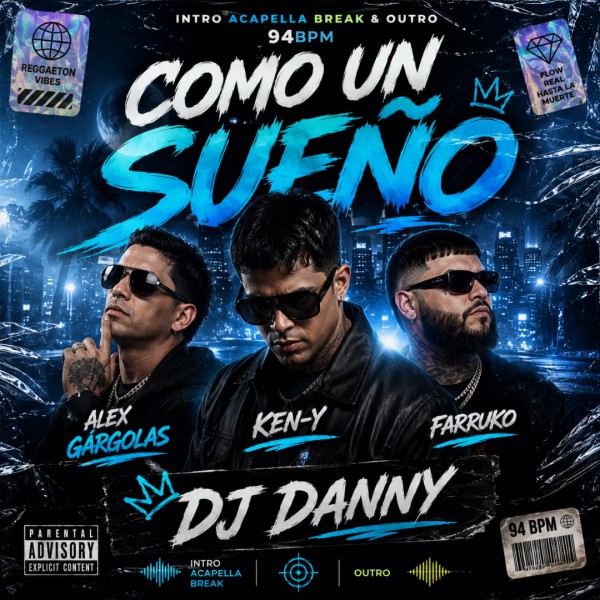 Alex Gargolas,Ken-Y, Farruko - Como Un Sueno - DJ DANNY - Intro Acapella Break & Outro - 2 Versions - 94Bpm
