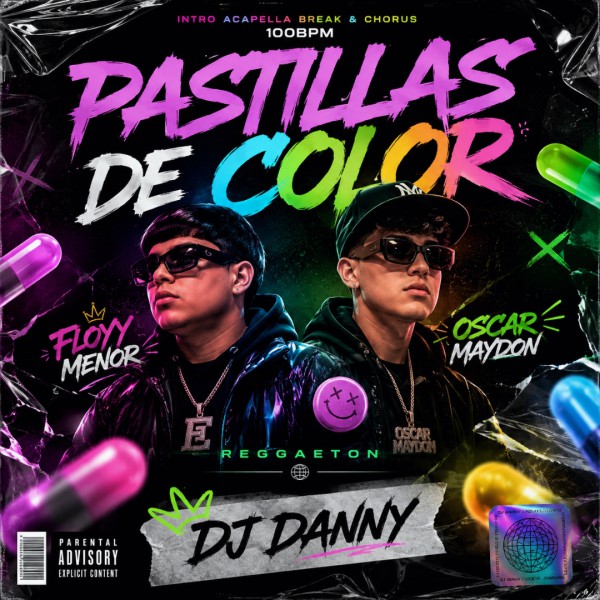 FloyyMenor, Oscar Maydon - Pastillitas De Color - DJ DANNY - Intro Acapella Break & Chorus - 2 Versions - 100Bpm