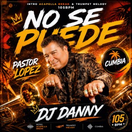Pastor Lopez - No Se Puede - DJ DANNY - Intro Acapella Break & Intro Trumpet - 2 Versions - 105Bpm 