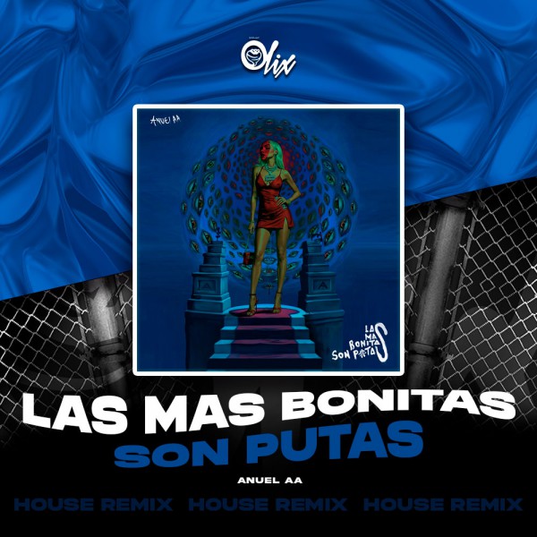 Anuel AA - Las Mas Bonitas Son Putas - OlixDJ - House Remix - 126Bpm