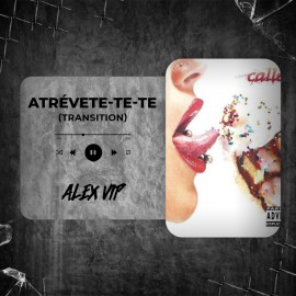 Calle 13 - Atrévete-Te-Te (Alex Vip Transition) 125 - 93 BPM
