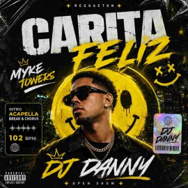Myke Towers - CARITA FELIZ - DJ DANNY - Intro Acapella Break & Chorus - 2 Versions - 102Bpm