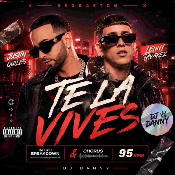 Justin Quiles, Lenny Tavarez - TE LA VIVES - DJ DANNY - Intro BreakDown & Chorus - 2 Versions - 95Bpm