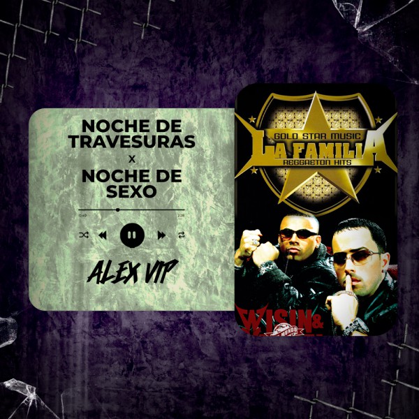 Hector El Father, Wisin & Yandel, Aventura - Noche de Travesuras x Noche De Sexo (Alex Vip Mashup) 94 BPM