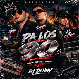 Wisin, Juanka, Don chezina - Pa Los 90 - DJ DANNY - Intro BreakDown - 2 Versions - 90Bpm