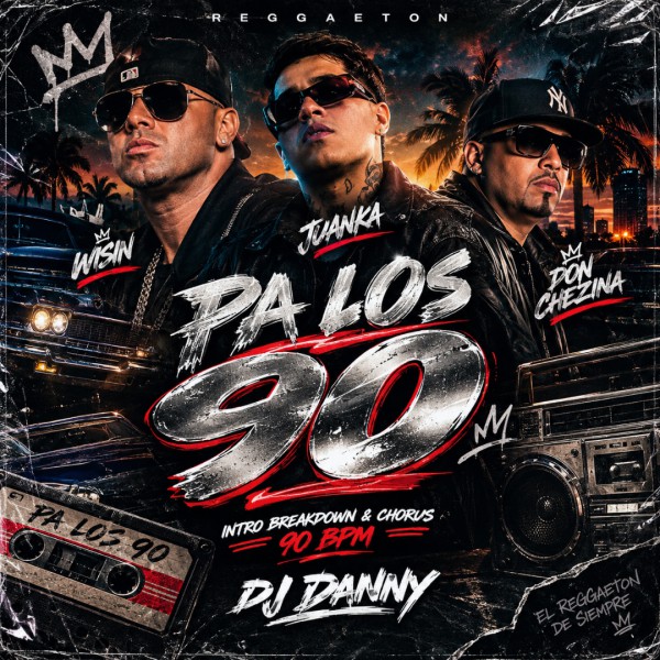 Wisin, Juanka, Don chezina - Pa Los 90 - DJ DANNY - Intro BreakDown - 2 Versions - 90Bpm