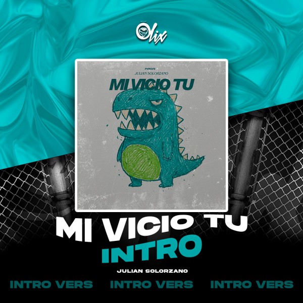 Julian Solorzano - Mi Vicio Tu - INTRO BreakDown - OlixDJ - 128Bpm