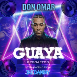 Don Omar - Guaya - DJ DANNY -  Intro Acapella Break - 92Bpm