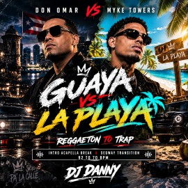 Don Omar x Myke Towers - Guaya x La Playa - DJ DANNY - Segway Transition - 92 To 70Bpm