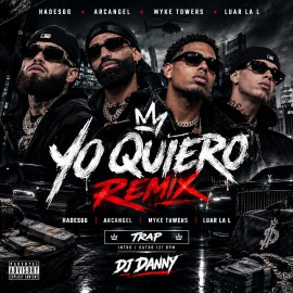 Hades66, Arcangel, Mike Towers, Luar La L - YO QUIERO (REMIX) - DJ DANNY - Intro Outro - 121Bpm