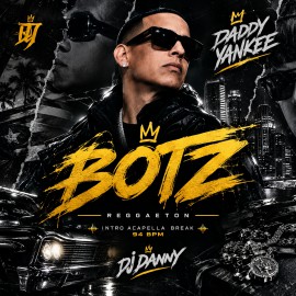 Daddy Yankee - BOTZ - DJ DANNY - Reggaeton - Intro Acapella Break - 94Bpm