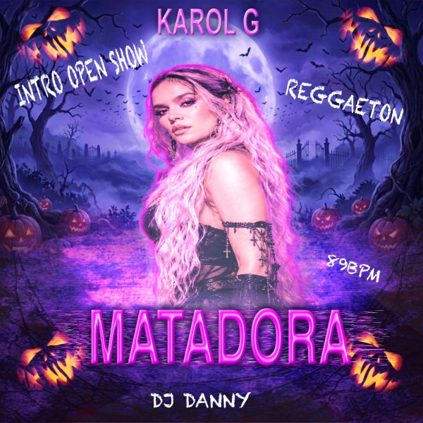 KAROL G - MATADORA - DJ DANNY - Reggaeton - Intro Open Show Halloween - 89Bpm