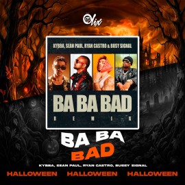 Kybba, Sean Paul, Ryan Castro - Ba Ba Bad (Remix) - OPEN SHOW HALLOWEN - 98Bpm