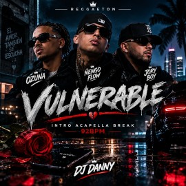 Ozuna,Ñengo Flow, Jory Boy - Vulnerable - DJ DANNY - Intro Acapella Break - 92Bpm
