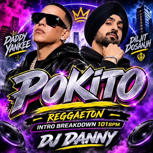 Daddy Yankee, Diljit Dosanijh - POKITO - DJ DANNY - Intro BreakDown - 101Bpm