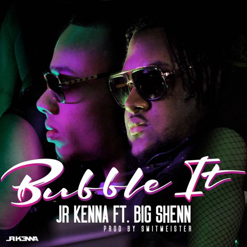 JR Kenna ft. Big Shenn - Bubble It - Dancehall(Intro & Outro) - Break - 100 bpm 