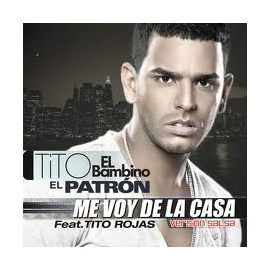 Me Voy De La Casa - Tito El Bambino - Pack