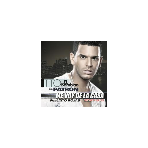 Me Voy De La Casa - Tito El Bambino - Pack