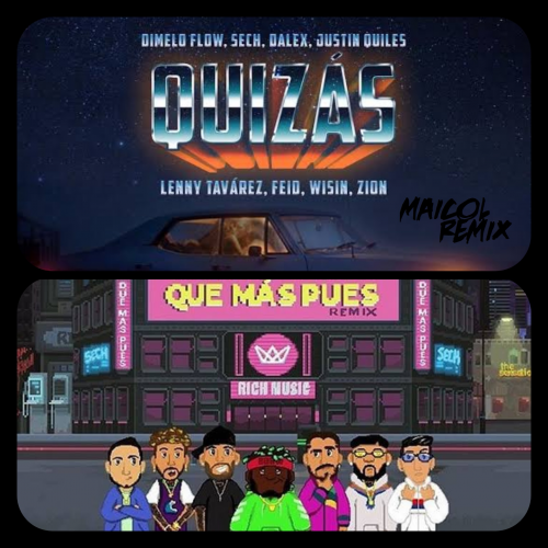 Rich Music & The Avengers - Quizas Vs. Que Mas Pues - Dj Maicol Remix - Reggaeton Segway - 94BPM - ER