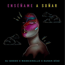 Goozo & Susan Díaz - Enseñame A Soñar - Dj Maicol Remix - Aleteo Private Mashup Remix - 130BPM - ER