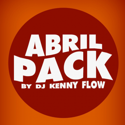 PACK ABRIL BY DJ KENNY FLOW