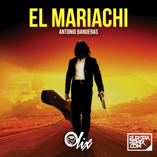 Antonio Banderas - El Mariachi - OlixDJ - Tribal House Remix - 128bpm