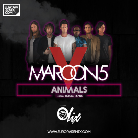 Maroon 5 - Animals - OlixDJ - Tribal House Remix - 128Bpm