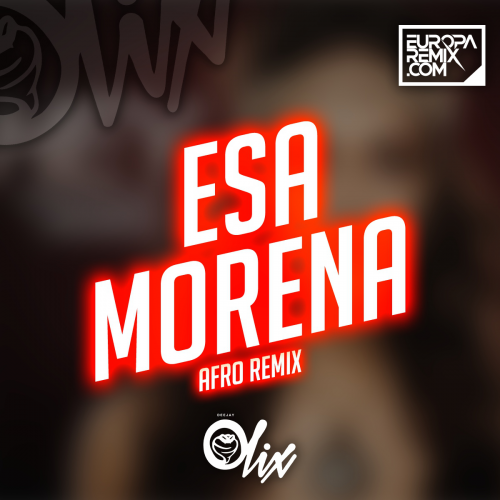 TPB x Olix - Esa Morena - OlixDJ - Afro Remix - 128Bpm 