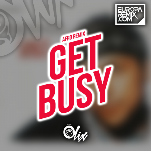 Sean Paul x Olix - Get Busy - OlixDJ - Afro Remix - 128Bpm