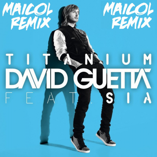 David Guetta Ft. Sia - Titanium - Dj Maicol Remix - Aleteo Guaracha Remix - 126BPM - ER